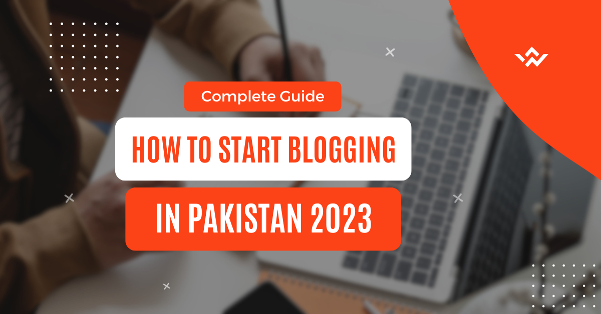 How to start blogging in Pakistan